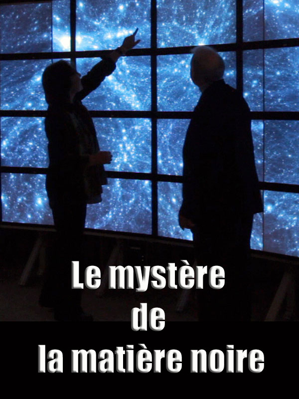 affiche du film Le Mystère de la matière noire