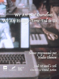 affiche du film “We Are Not Ourselves – We Are History Force Fed to Us”