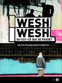 affiche du film Wesh wesh, qu’est-ce qui se passe ?